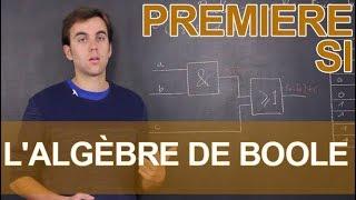 L'algèbre de Boole - SI - 1ère - Les Bons Profs