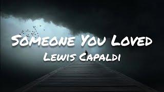 Lewis Capaldi - Someone You Loved (Lyrics)