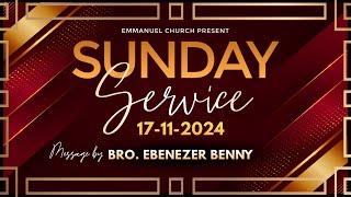 17-11-24 || SUNDAY SERVICE ||WORD OF GOD BY BRO.EBENEZER BENNY|| EMMANUEL CHURCH ||