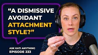 What is a Dismissive Avoidant Attachment Style?