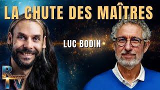 La chute des Maîtres - Avec Luc Bodin