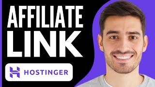 How to Get Hostinger Affiliate Link (2024)