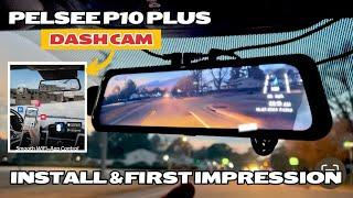 PELSEE P10 Plus 4K Mirror Dash Cam | Installation and First Impressions