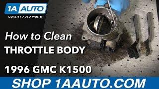 How to Clean Throttle Body 88-98 GMC Sierra K1500