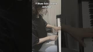 F Blues Solo by Jade Bae | Theme