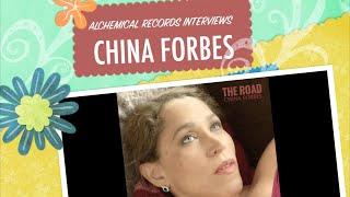 China Forbes x Alchemical Records - Full Interview