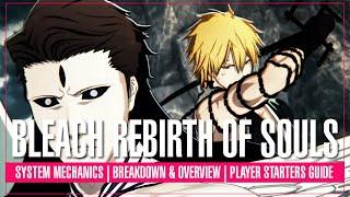 BLEACH Rebirth of Souls is Absolutely Incredible... | Player Starters Guide - System Mechanics
