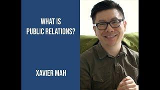 What is Public Relations with Xavier Mah