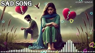 New sad song ll broken heart sad song ll heart touching broken heart sad song ll hindi love song ll