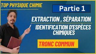 Extraction séparation et identification d'espèces chimiques tronc commun partie 1