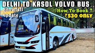 Delhi To Kasol Volvo Sleeper Bus  ₹530 Only|Delhi To Kasol Road Trip 2024|Delhi To Manali Volvo Bus