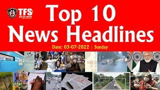 Top 10 News Headlines | Todays 03 July 2022 | Todays Fact Samachar