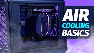 How to Air Cool a PC and other Air Cooling Basics!