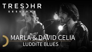 Marla & David Celia - Luddite Blues - TRESOHR SESSIONS
