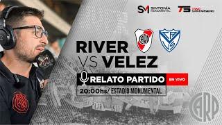 RIVER PLATE VS VELEZ - NARRACION EN VIVO CON CAMARA - LIGA PROFESIONAL - FECHA 17