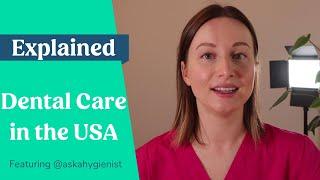 How dental care works in the USA