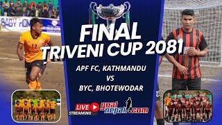 32nd Triveni Cup Football Tournament -2081(FINAL) : APF FC, Kathmandu VS BYC, Bhotewodar  