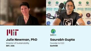 MIT & Earth5R’s Sustainable Journey: Julie Newman, PhD, in Conversation with Saurabh Gupta