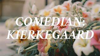 Kierkegaard: The Existential Stand-Up Comedian