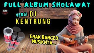 Full Album Sholawat Dj Kentrung || semoga diqobul doa hajat || rezeki berlimpah ruah #53