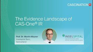 The Evidence Landscape of CAS-One® IR by Prof. Dr. Martin Maurer (Inselspital, Bern), CIRSE 2021