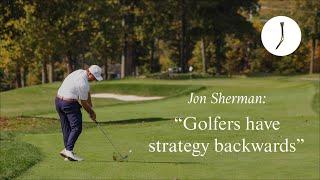 The simple strategy for shooting lower scores | The Golfer’s Journal | Jon Sherman