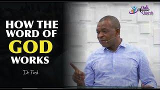 HOW THE WORD OF GOD WORKS | DR FRED | BIBLE STUDY 20TH JAN 2022