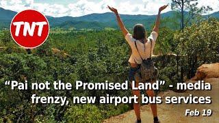 “Pai is not the Promised Land” - media frenzy, new airport bus services - Feb 19