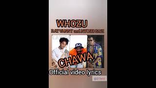 Whozu ft Rayvanny and Ntosh Gazi _ CHAWA ( Official video lyrics)