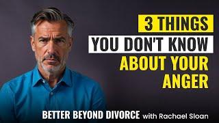 Angry at your Ex Wife? Three things you need to know.