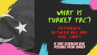 Get Turkey TRC In Single Day/What is The Difference Between RED and BLUE Card?/