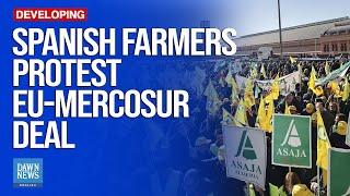 Spanish Farmers Protest EU-Mercosur Deal | Dawn News English