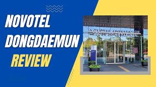 Novotel Dongdaemun Seoul Hotel Review