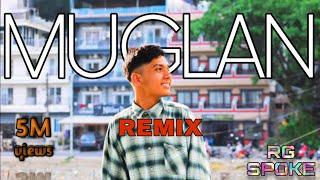 Muglan Remix - RG SPOKE prod. @sandeshkcofficial