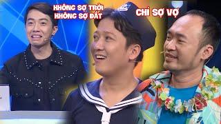 Trường Giang, Tiến Luật, Cris Phan không sợ trời, không sợ đất, chỉ 'sợ vợ"