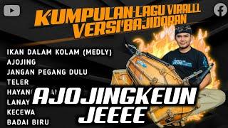 KUMPULAN LAGU VIRALLL 2023 VERSI BAJIDORAN MELENOYYY || AJOJINGKEUN JEE