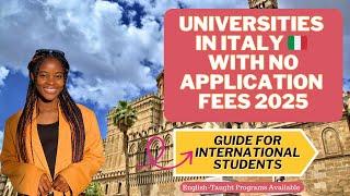 UNIVERSITIES IN ITALY WITH NO APPLICATION FEES 2025 |SCHOLARSHIPS| STUDY IN ITALY 2025