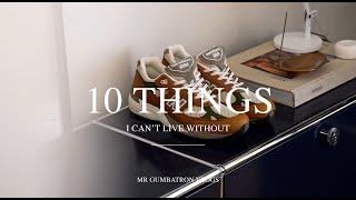 10 Things I Can't Live Without | 10 Essentials