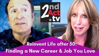 Reinventing Life after 50: Making a Midlife Career Change and Finding a Job You Love after 50