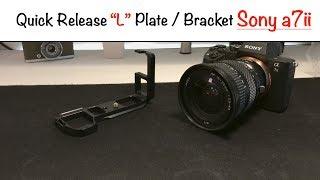 Quick Release "L" Plate | Bracket | Sony a7m2 | a7r2