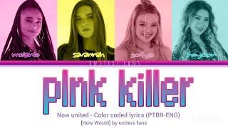 [How Would] Now United - "Pink Killer" - Color coded lyrics (PTBR ENG)