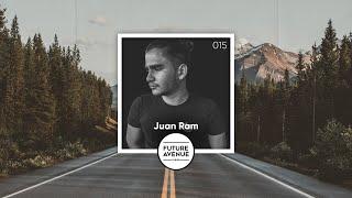 Future Avenue Mixed 015 ~ Juan Ram [Progressive House, Deep & Soulful Vibes]