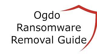 Ogdo File Virus Ransomware [.Ogdo] Removal and Decrypt .Ogdo Files