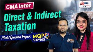 CMA Intermediate | Direct & Indirect Taxation - MQP SOLVING | MEPL Classes