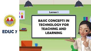 Basic Concepts in Technology for Teaching and Learning | EDUC 7