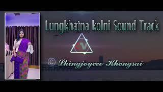 Lhingjoycee Khongsai - Lungkhatna Kolni Sound Track || Chepu Vangkhojol - CV