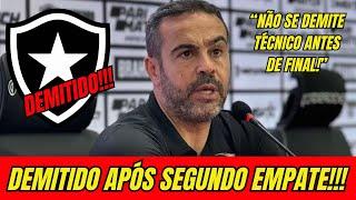 DEMITIDO!!! APÓS SEGUNDO EMPATE ARTHUR JORGE É DEMITIDO E NÃO É MAIS O TÉCNICO DO BOTAFOGO!!!