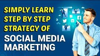 Social Media Marketing Strategy 2022 | Step By Step Social Media Marketing