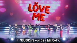 【LIVE MOVIE】「LÖVE ME」MiiRAI ver. / BUDDiiS