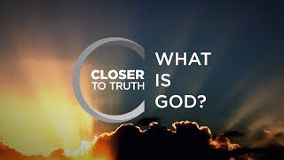 What is God? | Episode 1003 | Closer To Truth